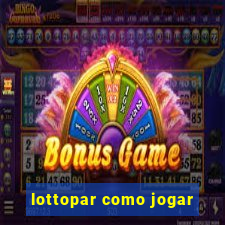 lottopar como jogar